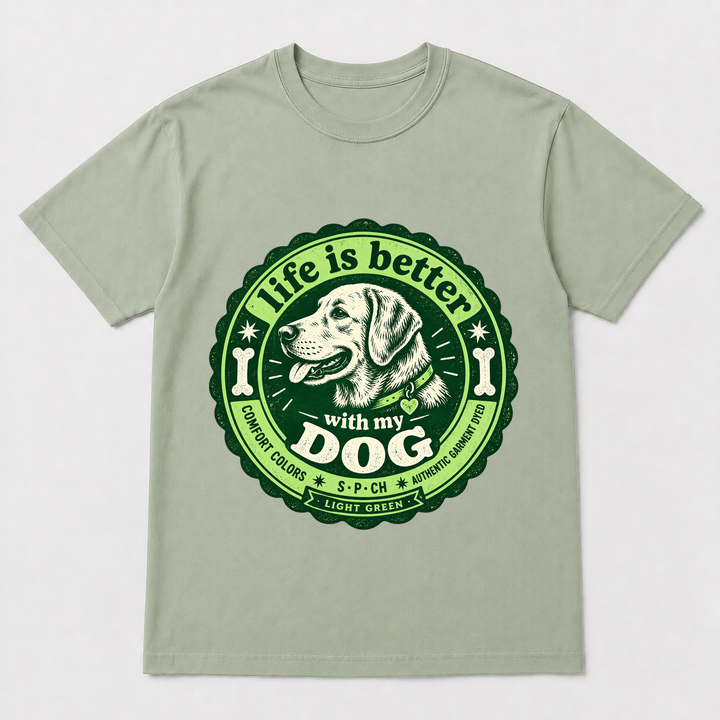 Life Is Better With My Dog – Comfort Colors 1717 T-Shirt
